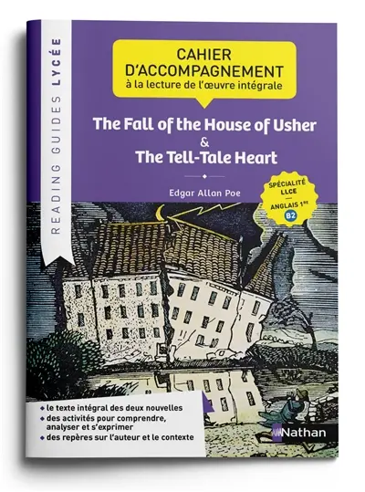 The fall of the house of Usher. The tell-tale heart : cahier d'accompagnement à la lecture de l'oeuvre intégrale : spécialité LLCE, anglais 1re, B2