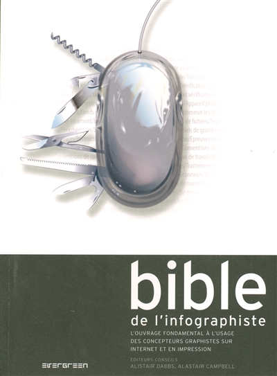 Bible de l'infographiste : l'ouvrage fondamental à l'usage des concepteurs graphistes sur Internet et en impression