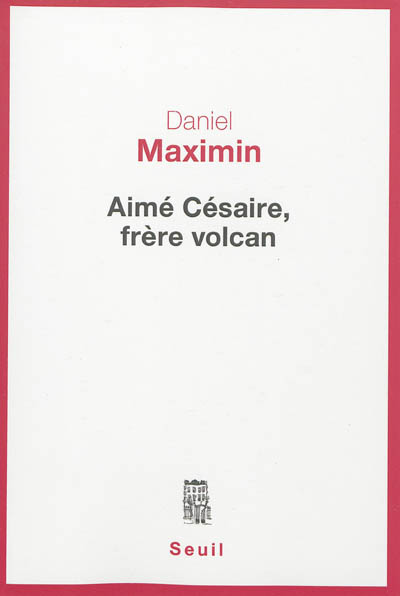 Aimé Césaire, frère volcan