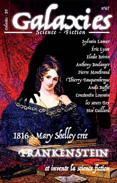 Galaxies : science-fiction, n° 67. 1816 : Mary Shelley crée Frankenstein et invente la science fiction