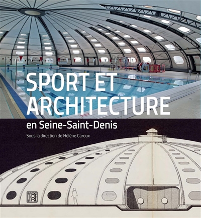 Sport et architecture en Seine-Saint-Denis : les équipements sportifs de la banlieue du Nord-Est parisien (XIXe-XXIe siècle)