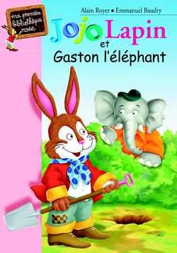 Jojo Lapin et Gaston l'éléphant