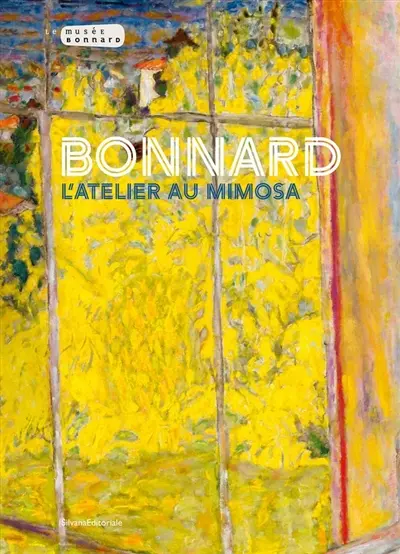Bonnard : l'atelier au mimosa