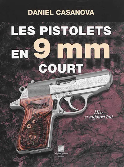 Les pistolets en 9 mm court : hier et aujourd'hui