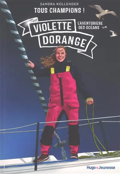 Violette Dorange : l'aventurière des océans