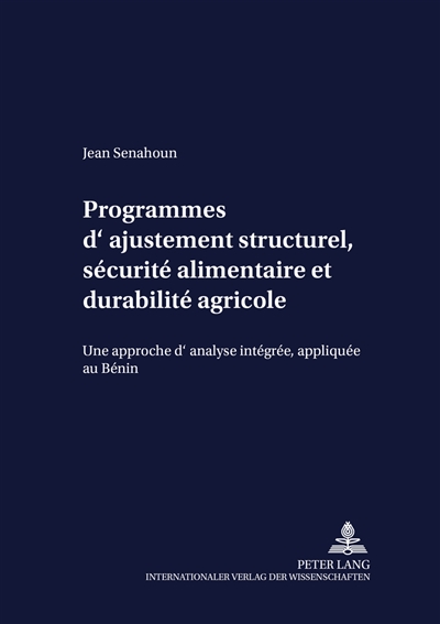 Programmes d'ajustement structurel, sécurité alimentaire et durabilité agricole : une approche d'analyse intégrée, appliquée au Bénin