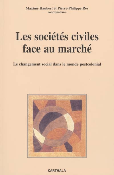 Les sociétés civiles face au marché : le changement social dans le monde postcolonial