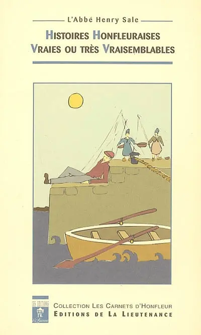 Histoires honfleuraises vraies ou très vraisemblables