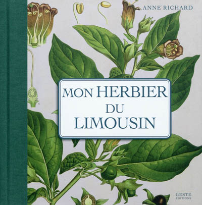 Mon herbier de campagne. Mon herbier du Limousin : 93 planches botaniques anciennes revisitées, plantes sauvages et cultivées en France