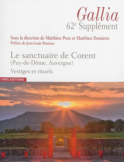Le sanctuaire de Corent (Puy-de-Dôme, Auvergne) : vestiges et rituels