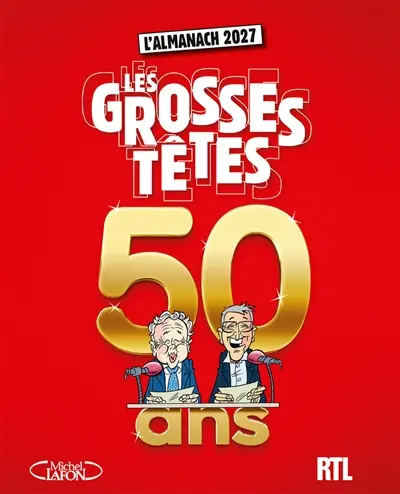 Les Grosses têtes : 50 ans : l'almanach 2027