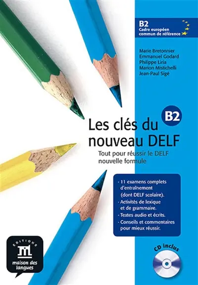 Les clés du nouveau DELF B2 : tout pour réussir le DELF, nouvelle formule