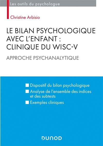 Le bilan psychologique avec l'enfant : clinique du WISC-V : approche psychanalytique