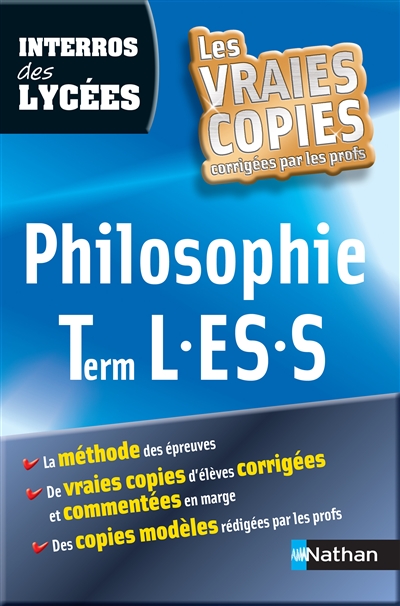 Philosophie term L, ES, S : la méthode des épreuves, de vraies copies d'élèves corrigées et commentées en marge, des copies modèles rédigées par les profs