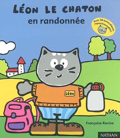Léon le chaton. Vol. 2003. Léon le chaton en randonnée : amuse-toi à compléter le texte avec les autocollants que tu trouveras à la fin du livre