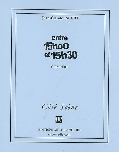 Entre 15 h 00 et 15 h 30 : comédie