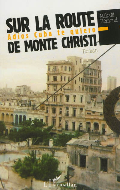 Sur la route de Monte Christi : adios Cuba te quiero