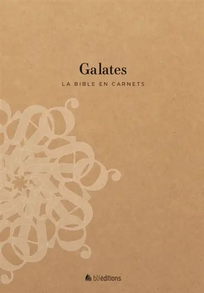La Bible en carnets. Vol. 9. Galates
