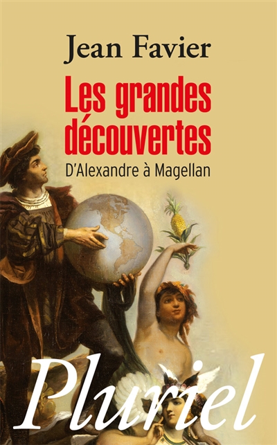 Les grandes découvertes : d'Alexandre à Magellan
