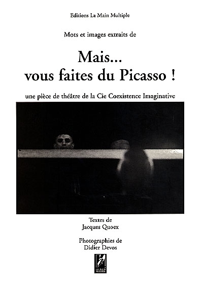 Mots et images extraits de Mais... vous faîtes du Picasso ! : une pièce de théâtre de la Cie Coexistence imaginative