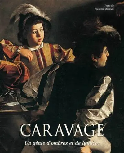 Caravage : un génie d'ombres et de lumière