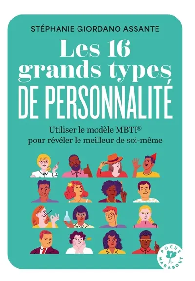 Les 16 grands types de personnalité : utiliser le modèle MBTI pour révéler le meilleur de soi-même : actualisé MBTI niveau II
