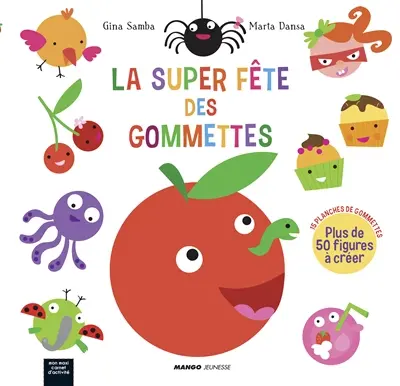 La super fête des gommettes : plus de 50 figurines à créer