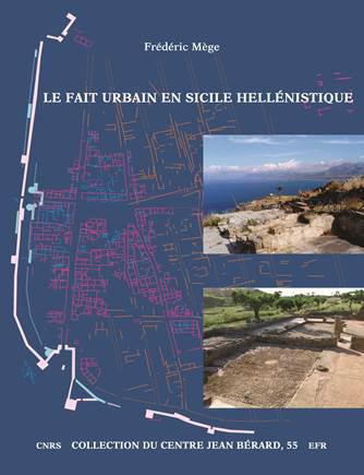 Le fait urbain en Sicile hellénistique : l'habitat à Mégara Hyblaea aux IVe et IIIe siècles av. J.-C.