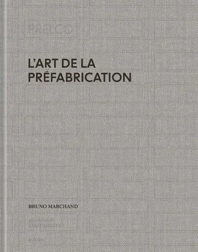 L'art de la préfabrication : Prelco 1972-2022