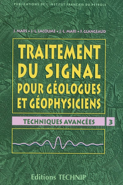 Traitement du signal pour géologues et géophysiciens. Vol. 3. Techniques avancées