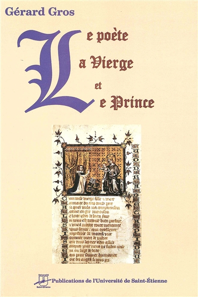 Le poète, la vierge et le prince : étude sur la poèsie mariale en milieu de cour aux 14e et 15e siècles