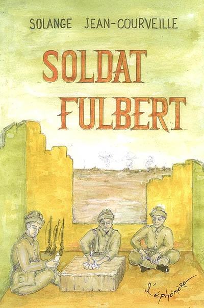 Soldat Fulbert : récit