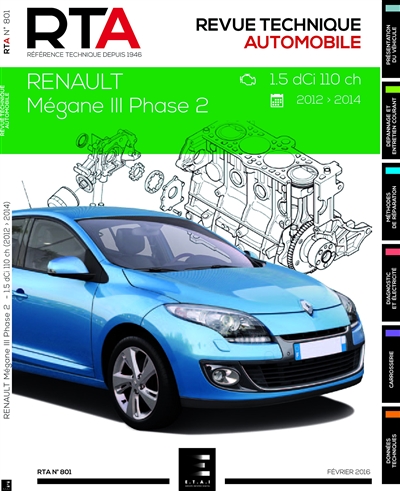 Revue technique automobile, n° 801. Renault Mégane III phase 2 : 1.5 dCi 110 ch : 2012-2014
