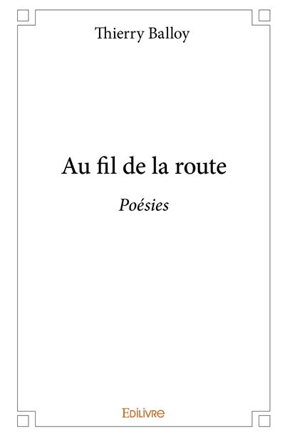 Au fil de la route : Poésies