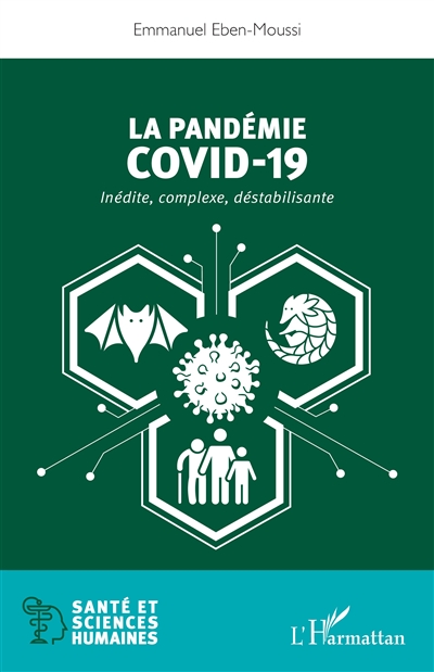 La pandémie Covid-19 : inédite, complexe, déstabilisante