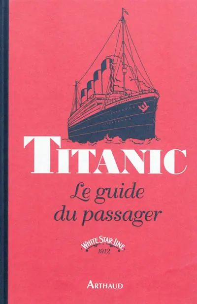 Titanic, le guide du passager