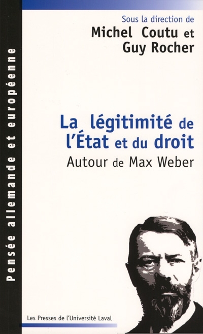 La légitimité de l'État et du droit : autour de Max Weber