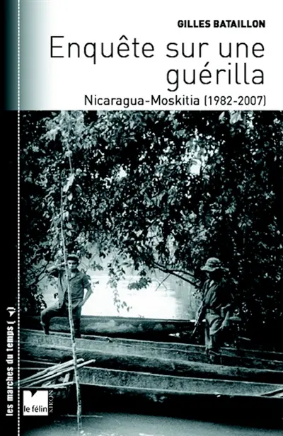 Enquête sur une guérilla : Nicaragua (1982-2007)