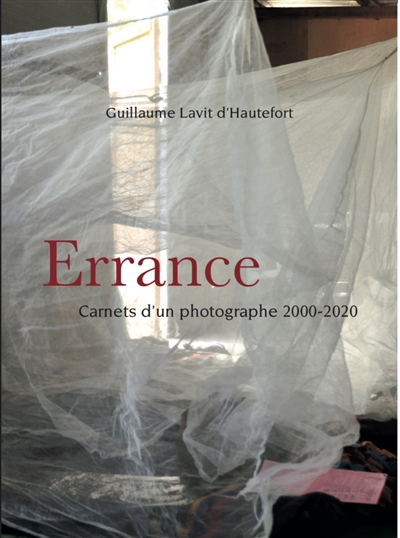 Errance : carnets d'un photographe 2000-2020