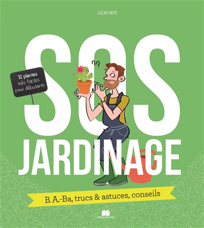 SOS jardinage : b.a.-ba,...