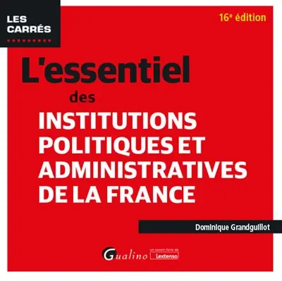 L'essentiel des institutions politiques et administratives de la France