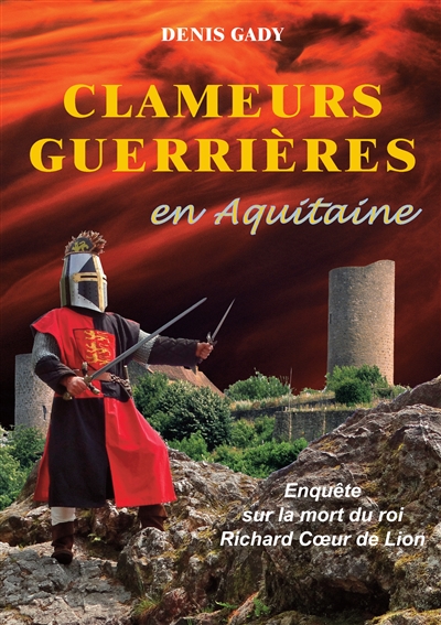 Clameurs guerrières en Aquitaine : Enquête sur la mort du roi Richard Coeur de Lion