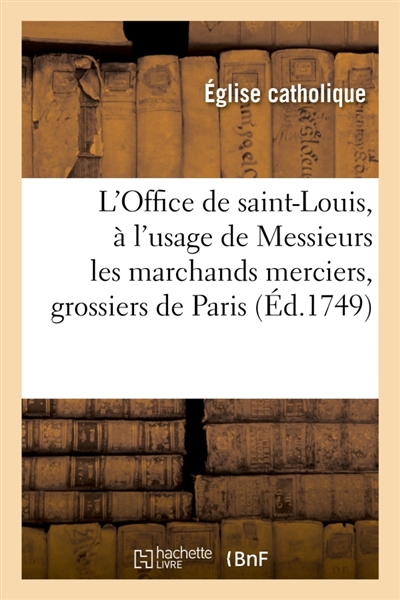 L'Office de saint-Louis,...