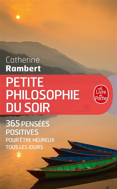 Petite philosophie du soir : 365 pensées positives pour être heureux tous les jours