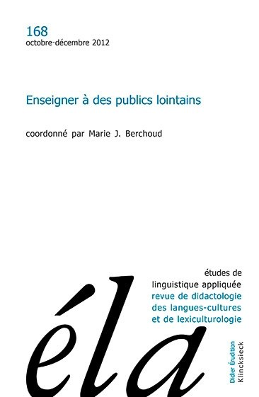 Etudes de linguistique appliquée, n° 168. Enseigner à des publics lointains