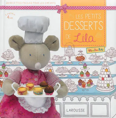 Les petits desserts de Lila : 20 recettes faciles pour les enfants