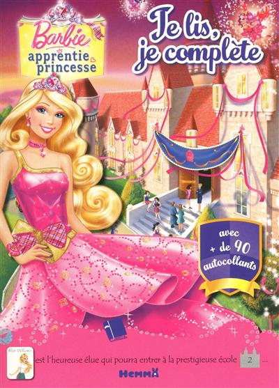 Barbie apprentie princesse : je lis, je complète