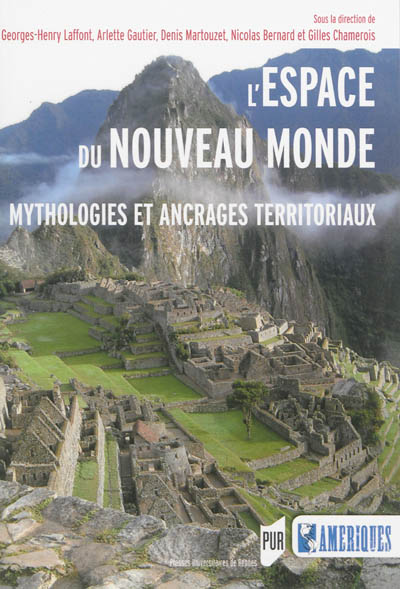 L'espace du Nouveau Monde : mythologies et ancrages territoriaux