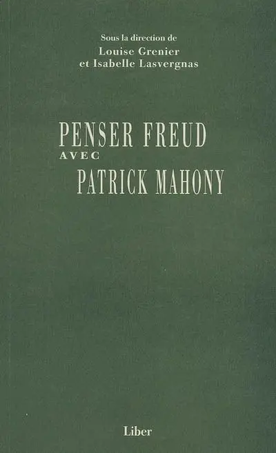 Penser Freud avec Patrick Mahony