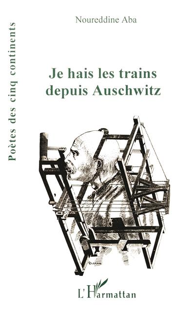 Je hais les trains depuis Auschwitz